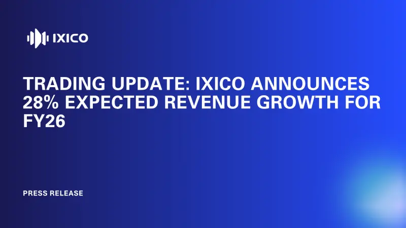 IXICO announces 28% expected revenue growth for FY26
